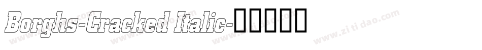 Borghs-Cracked Italic字体转换